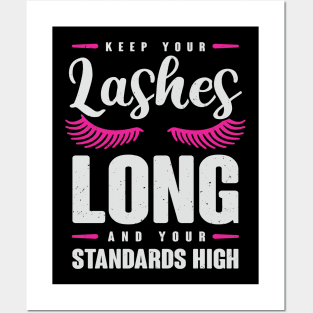 Keep Your Lashes Long And Your Standards High Posters and Art